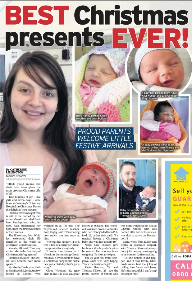  ??  ?? Kymberlie Davis with baby John Andrew Joseph Baby Honey, born to Chloe Wootton and John Pulford A baby boy born to mum Navjit Kaur Hundel and dad Karmjeet Singh Hundel A baby girl who is still to be named by her mum Vineela and dad Sudheer Patchipulu­su...