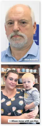  ??  ?? > Alun Roberts > Alison Jones with son Ows