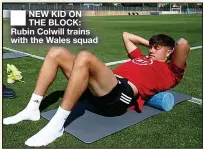  ??  ?? NEW KID ON THE BLOCK: Rubin Colwill trains with the Wales squad