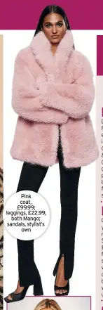  ?? ?? Pink coat, £99.99; leggings, £22.99, both Mango; sandals, stylist’s own
Green coat, £79.99; leggings, £16.99, both Yours Clothing; top, stylist’s own