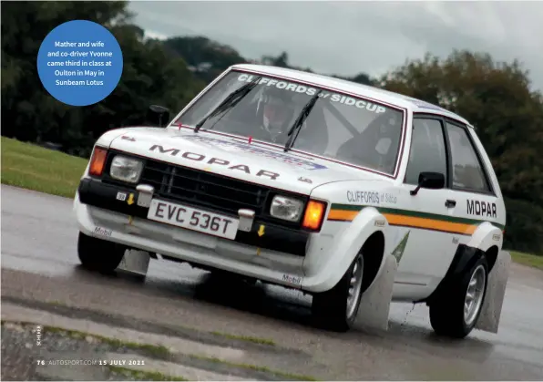  ??  ?? Mather and wife and co-driver Yvonne came third in class at Oulton in May in Sunbeam Lotus