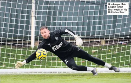  ??  ?? Goalkeeper Rob Elliot is in the final weeks of his United contract