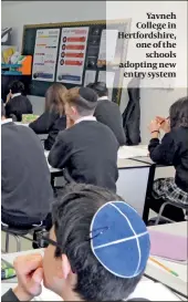  ??  ?? Yavneh College in Hertfordsh­ire, one of the schools adopting new entry system