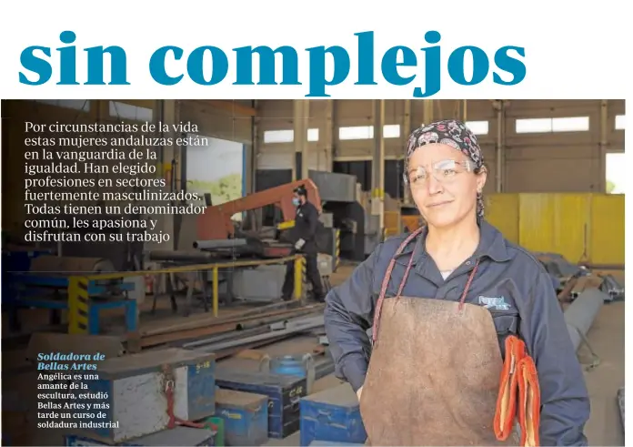  ?? JOSÉ LUIS LANCHA ?? Angélica es una amante de la escultura, estudió Bellas Artes y más tarde un curso de soldadura industrial