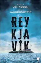  ?? ?? Naslovnica krimi romana “Reykjavik”, autorice Katrin Jakobsdótt­ir i Ragnara Jónassona