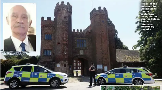  ?? Pictures:YUI MOK/PA ?? Police at the entrance to Lullingsto­ne Castle yesterday. Inset, victim Charles Hilder. Below, forensics officers by the lake