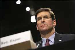  ?? JACQUELYN MARTIN — THE ASSOCIATED PRESS ?? Defense Secretary Mark Esper testifies March 4before the Senate Armed Services Committee on Capitol Hill in Washington.