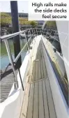  ??  ?? High rails make the side decks feel secure