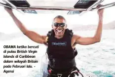  ??  ?? OBAMA ketika bercuti di pulau British Virgin Islands di Caribbean dalam wilayah Britain pada Februari lalu. - Agensi