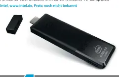  ??  ?? Intel, www.intel.de, Preis: noch nicht bekannt