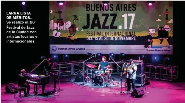  ??  ?? LARGA LISTA DE MÉRITOS. Se realizó el 16º Festival de Jazz de la Ciudad con artistas locales e internacio­nales.