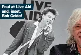  ?? ?? Paul at Live Aid and, inset, Bob Geldof