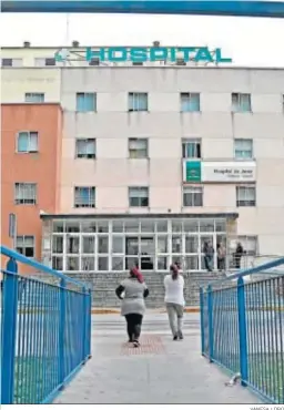  ?? VANESA LOBO ?? Entrada al edificio Materno-Infantil del hospital .