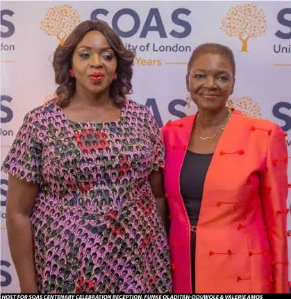  ??  ?? host for soas Centenary Celebratio­n reCePtion, funKe oladitan-oduwole & Valerie aMos