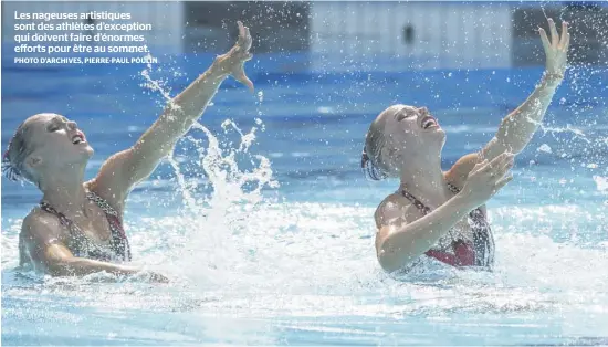  ?? PHOTO D’ARCHIVES, PIERRE-PAUL POULIN ?? Les nageuses artistique­s sont des athlètes d’exception qui doivent faire d’énormes efforts pour être au sommet.