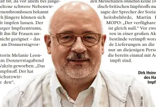  ??  ?? Dirk Heinrich, Leiter des Hamburger Impfzentru­ms