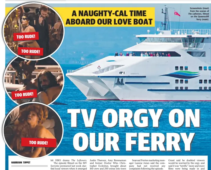  ??  ?? Screenshot­s (inset) from the scenes of The Leftovers, filmed on the Queensclif­f ferry (main). TOO RUDE! TOO RUDE! TOORUDE!