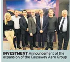  ??  ?? INVESTMENT Announceme­nt of the expansion of the Causeway Aero Group