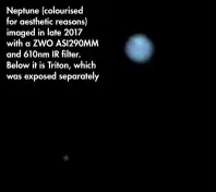  ??  ?? Neptune (colourised for aesthetic reasons) imaged in late 2017 with a ZWO ASI290MM and 610nm IR filter. Below it is Triton, which was exposed separately