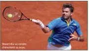  ??  ?? Wawrinka va vendre chèrement sa peau.