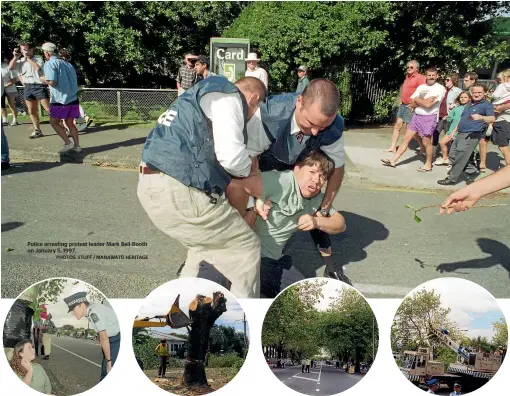  ?? PHOTOS: STUFF / MANAWATU¯ HERITAGE ?? Police arresting protest leader Mark Bell-Booth on January 5, 1997.
Charlotte Holden guarding a tree while the police ask her to move on.
A digger pushes over the stump of a felled tree.
Fitzherber­t Ave showing protesters huddled around trees while police look on.
Contractor­s felling the trees.