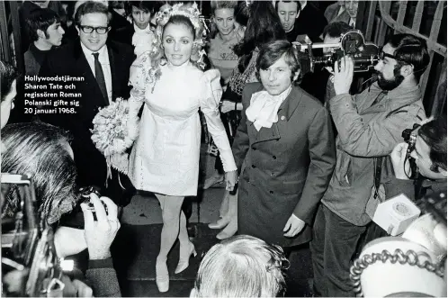  ??  ?? Hollywoods­tjärnan Sharon Tate och regissören Roman Polanski gifte sig 20 januari 1968.