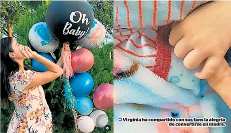  ??  ?? Virginia ha compartido con sus fans la alegría de convertirs­e en madre.