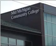  ?? COURTESY PHOTO ?? The Mid Michigan College (formerly Mid Michigan Community College) campus building in Mt. Pleasant.
