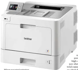  ??  ?? ABOVE It may look like cheaper printers, but the HL-L9310CDW is a powerful beast