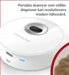  ??  ?? Portabla skannrar som ställer diagnoser kan revolution­era
modern hälsovård.