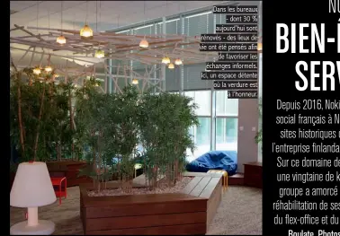  ??  ?? Dans les bureaux - dont 30 % aujourd’hui sont rénovés - des lieux de vie ont été pensés afin de favoriser les échanges informels. Ici, un espace détente où la verdure est à l’honneur.