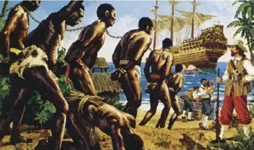 ?? ?? Historical injustice ... An illustrati­on of slaves being shipped from Africa.