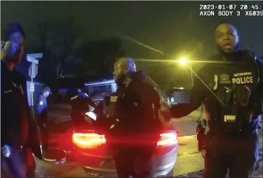  ?? CITY OF MEMPHIS VIA AP ?? The image from video released on Jan. 27, 2023, by the City of Memphis, shows police officers talking after a brutal attack on Tyre Nichols by five Memphis police officers on Jan. 7, 2023, in Memphis, Tenn.