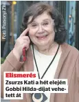  ?? ?? Elismerés
Zsurzs Kati a hét elején Gobbi Hilda-díjat vehetett át