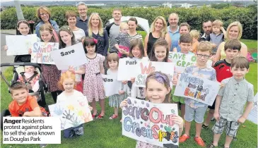  ??  ?? Anger Residents protest against plans to sell the area known as Douglas Park