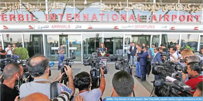  ??  ?? ARBIL: The director of Arbil airport, Talar Faiq Salih, speaks during a press conference at the airport, in the capital of Iraq’s autonomous northern Kurdish region. — AFP