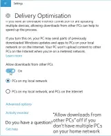  ??  ?? “Allow downloads from other PCs” off if you don’t have multiple PCs on your home network