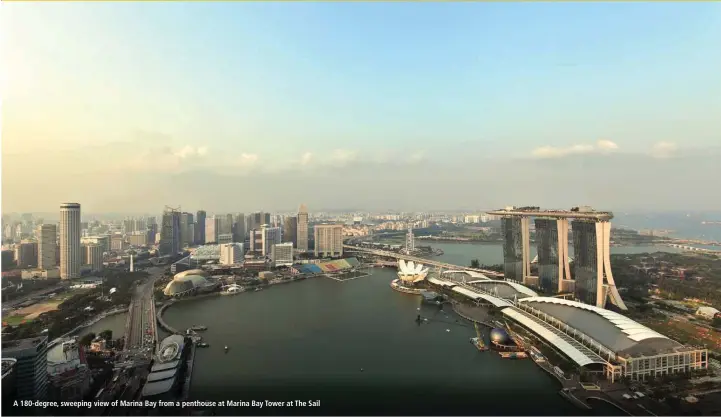  ?? PICTURES: SAMUEL ISAAC CHUA/EDGEPROP SINGAPORE ?? A 180-degree, sweeping view of Marina Bay from a penthouse at Marina Bay Tower at The Sail