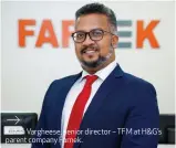  ?? ?? Kelvin Vargheese, senior director – TFM at H&G’s parent company Farnek.