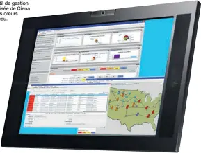  ??  ?? Un tableau de bord de l’outil de gestion centralisé­e de Ciena pour les coeurs de réseau.