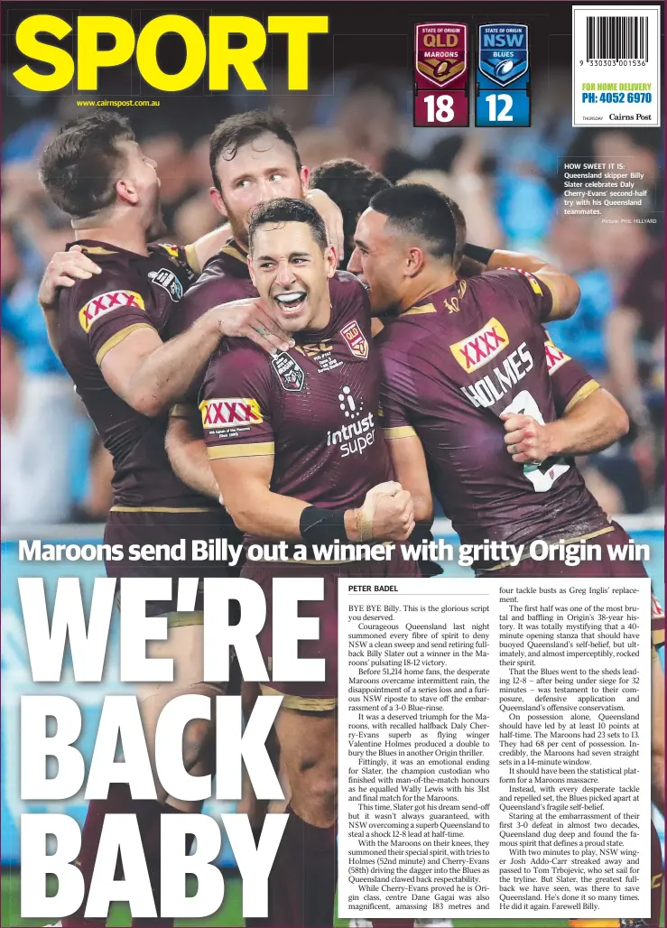  ?? Picture: PHIL HILLYARD ?? PETER BADEL HOW SWEET IT IS: Queensland skipper Billy Slater celebrates Daly Cherry-Evans’ second-half try with his Queensland teammates.