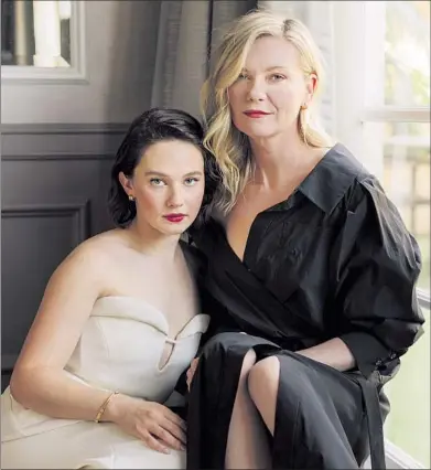  ?? Jason Armond Los Angeles Times ?? “WE REALLY looked at each other and responded to each other,” says Kirsten Dunst, right, of her co-star Cailee Spaeny.