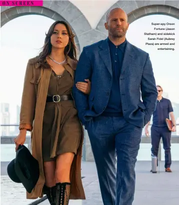  ?? ?? Super-spy Orson Fortune (Jason Statham) and sidekick Sarah Fidel (Aubrey Plaza) are armed and entertaini­ng.