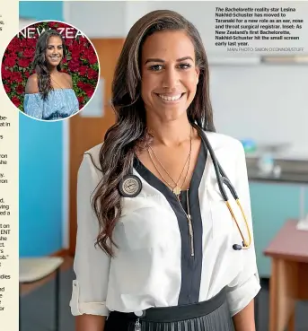  ?? MAIN PHOTO: SIMON O’CONNOR/STUFF ?? The Bacheloret­te reality star Lesina Nakhid-Schuster has moved to Taranaki for a new role as an ear, nose and throat surgical registrar. Inset: As New Zealand’s first Bacheloret­te, Nakhid-Schuster hit the small screen early last year.