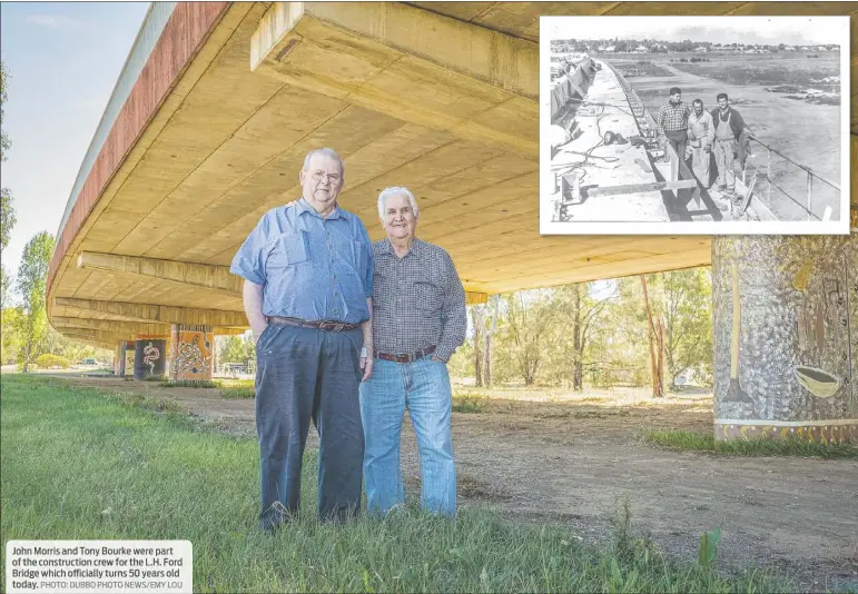  ?? PHOTO: DUBBO PHOTO NEWS/EMY LOU ?? John Morris and Tony Bourke were part of the constructi­on crew for the L.H. Ford Bridge which officially turns 50 years old today.