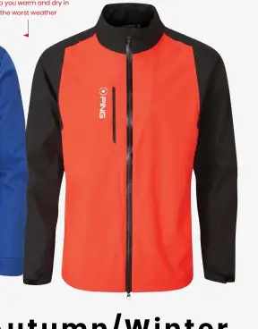  ?? ?? The Ping Norse S3 (left) and Sensordry Pro jackets will keep you warm and dry in the worst weather