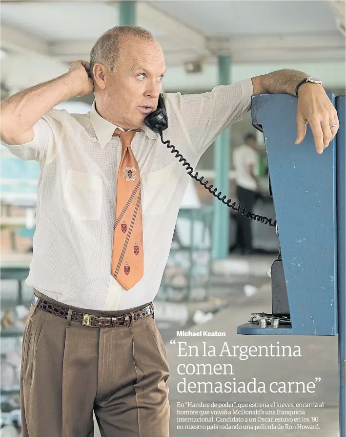  ?? DIAMOND FILMS ?? En personaje. Keaton (65 años) interpreta a Ray Kroc. Dice que del emprendedo­r “admiro la perseveran­cia, el trabajo duro... Lo que no admiro es lo que hizo al final, su codicia”.