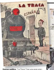  ??  ?? Humor político. “La Traca” fue una gran enemiga de Franco, la única que lo caricaturi­zó.