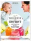  ?? ?? “Nourrir son enfant”, de Céline de Sousa et Isabelle Cottenceau, éd. Larousse, 176 pages, 13,95 €.