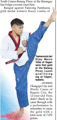  ?? JOEY MENDOZA ?? Taekwondo bet Eljay Marco Vista of Ilagan wins first gold at the Batang Pinoy Luzon qualifying leg at Ilagan, Isabela.